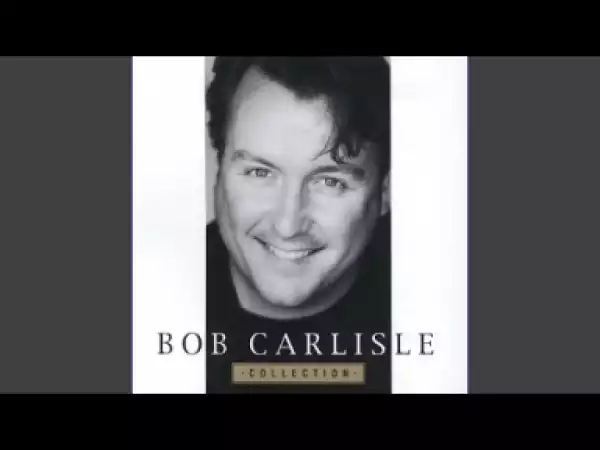 Bob Carlisle - Mind, Body, Heart And Soul